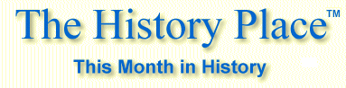 The History Place - This Month in History