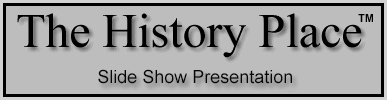 The History Place - Slide Show Presentation