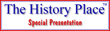 The History Place - Special Presentation
