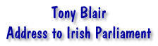 Tony Blair - Address to Irish Parliament