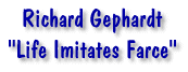 Richard Gephardt - Life Imitates Farce