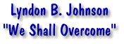 Lyndon B. Johnson - We Shall Overcome