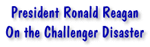 President Ronald Reagan - On the Challenger Disaster
