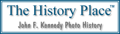 The History Place John F. Kennedy Photo History