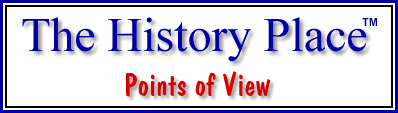 The History Place - Points of View
