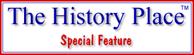 The History Place - Special Feature