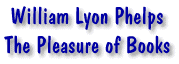 William Lyon Phelps - The Pleasure of Books