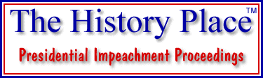 The History Place - Presidential Impeachment Proceedings